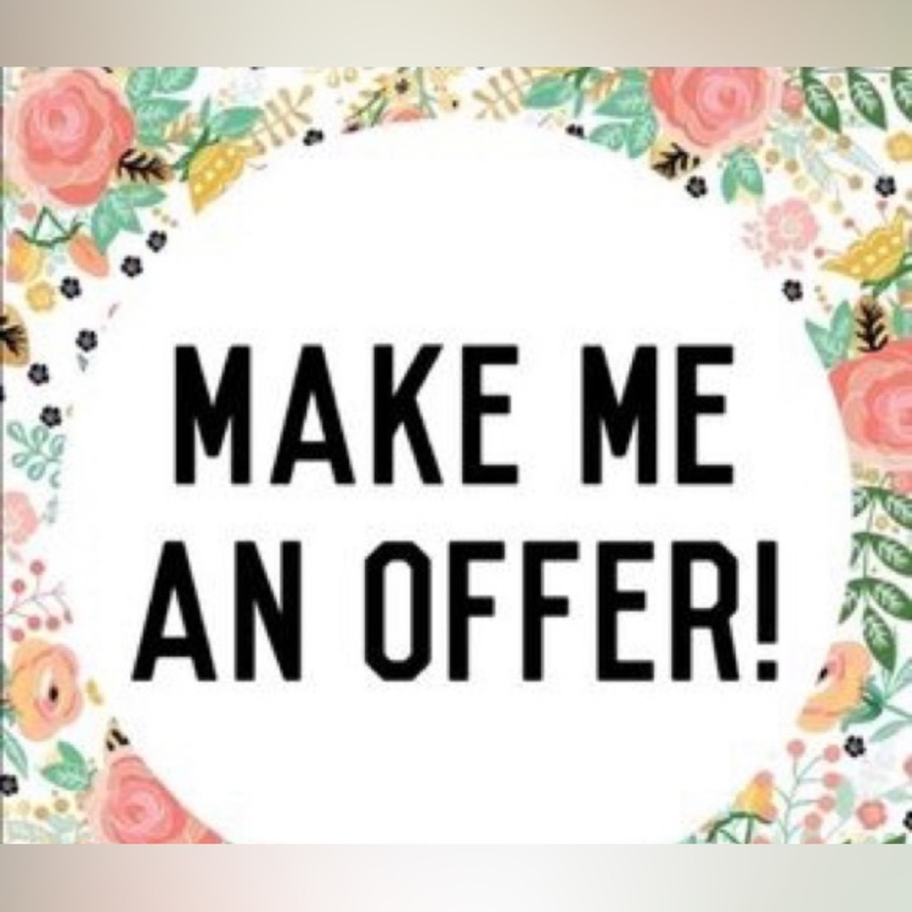 Make me an offer! I’m always willing to accept/negotiate a reasonable offer!
